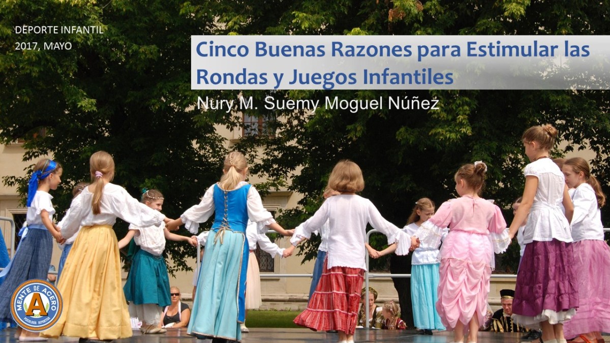 Cinco Buenas Razones Para Estimular las Rondas y Juegos Infantiles ...